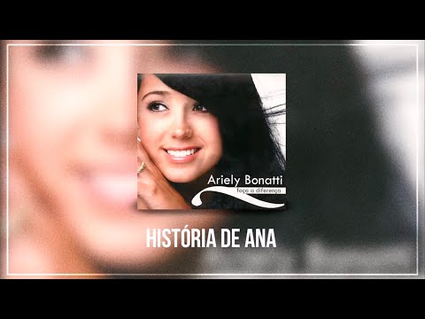 Ariely Bonatti - História de Ana [ Áudio Oficial ]