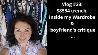 Vlog # 23: S8554 trench, Inside my Wardrobe & boyfriend's critique...