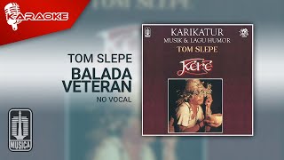 Download lagu Tom Slepe - Balada Veteran ( Karaoke Video) | No Vocal mp3 Download lagu Tom Slepe - Balada Veteran ( Karaoke Video) | No Vocal mp3