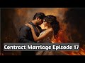 Contract Marriage Episode - 17 |  कॉन्ट्रैक्ट मैरिज Episode - 17