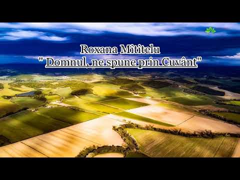 Roxana Mititelu “Domnul, ne spune prin Cuvânt”