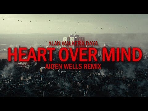 Alan Walker, Daya - Heart over Mind (Aiden Wells Remix)