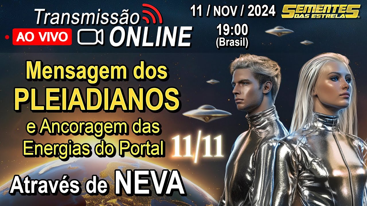 Mensagem dos Pleiadianos "Ancoragem das Energias do Portal 11/11" - Sementes das Estrelas
