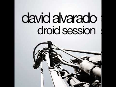 David Alvarado : Droid Session