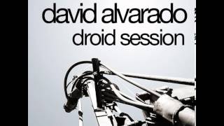 David Alvarado : Droid Session