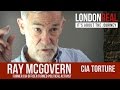 CIA Torture Ray McGovern London Real
