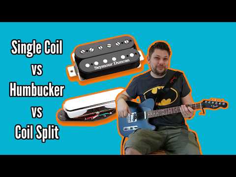 Single Coil Pickups vs Humbuckers vs Coil Split