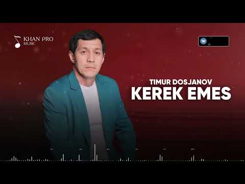 Timur Dosjanov - Kerek emes | Тимур Досжанов - Керек емес