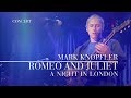 Mark Knopfler - Romeo and Juliet (A Night In London | Official Live Video)