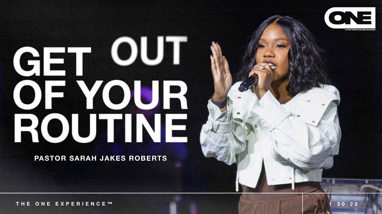Get Out of Your Routine - Sarah Jakes Roberts