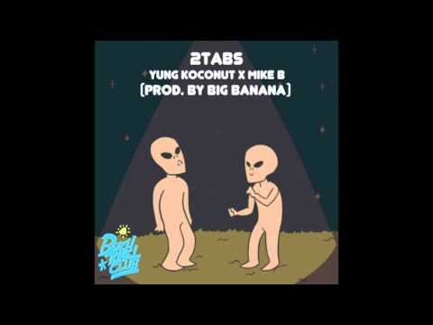 2Tabs- Yung Koconut x Mike B (Prod. by Big Banana)