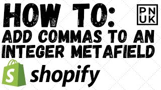 How To Add Commas To A Shopify Integer Metafield