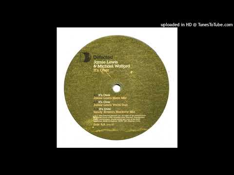 Jamie Lewis & Michael Watford – It's Over (Jamie Lewis Main Mix)