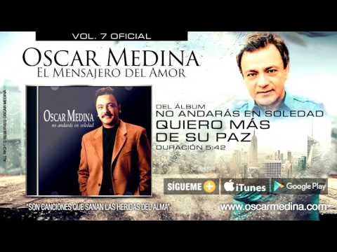 Quiero Mas De Tu Paz - Oscar Medina