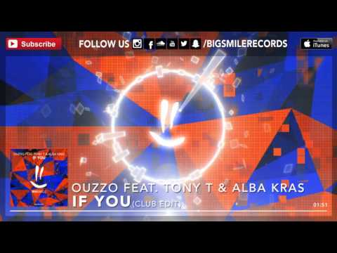 Ouzzo feat. Tony T & Alba Kras - If You (Club Edit) [BIGSMILE]
