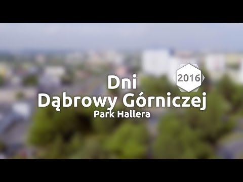 Dni Dąbrowy Górniczej 2016 - Oficjalna relacja - VIEW