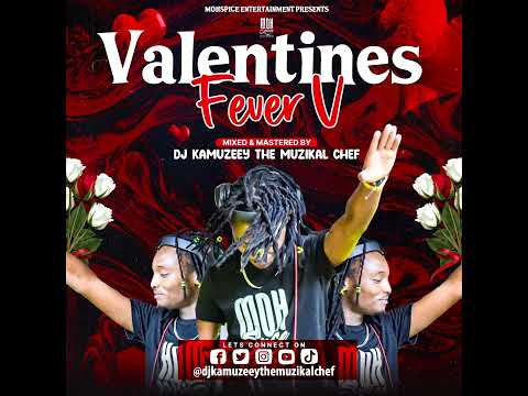 Dj Kamuzeey The Muzikal Chef Presents Valentines Fever V