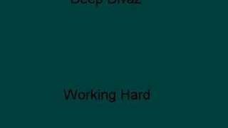 Deep Divaz - Working Hard