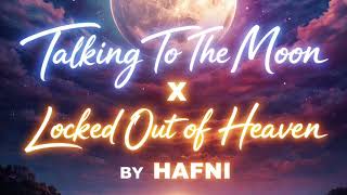 Download lagu Talking To The Moon X Locked Out Of Heaven By HF mp3