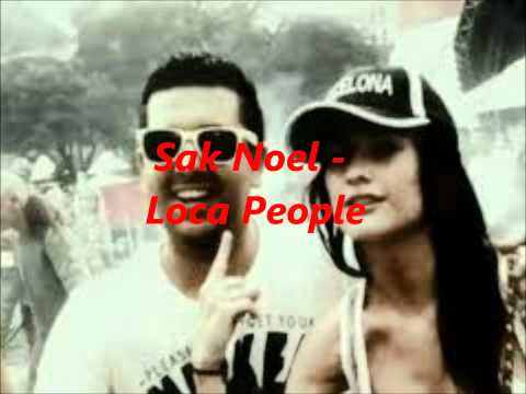 Sak Noel - Loca People