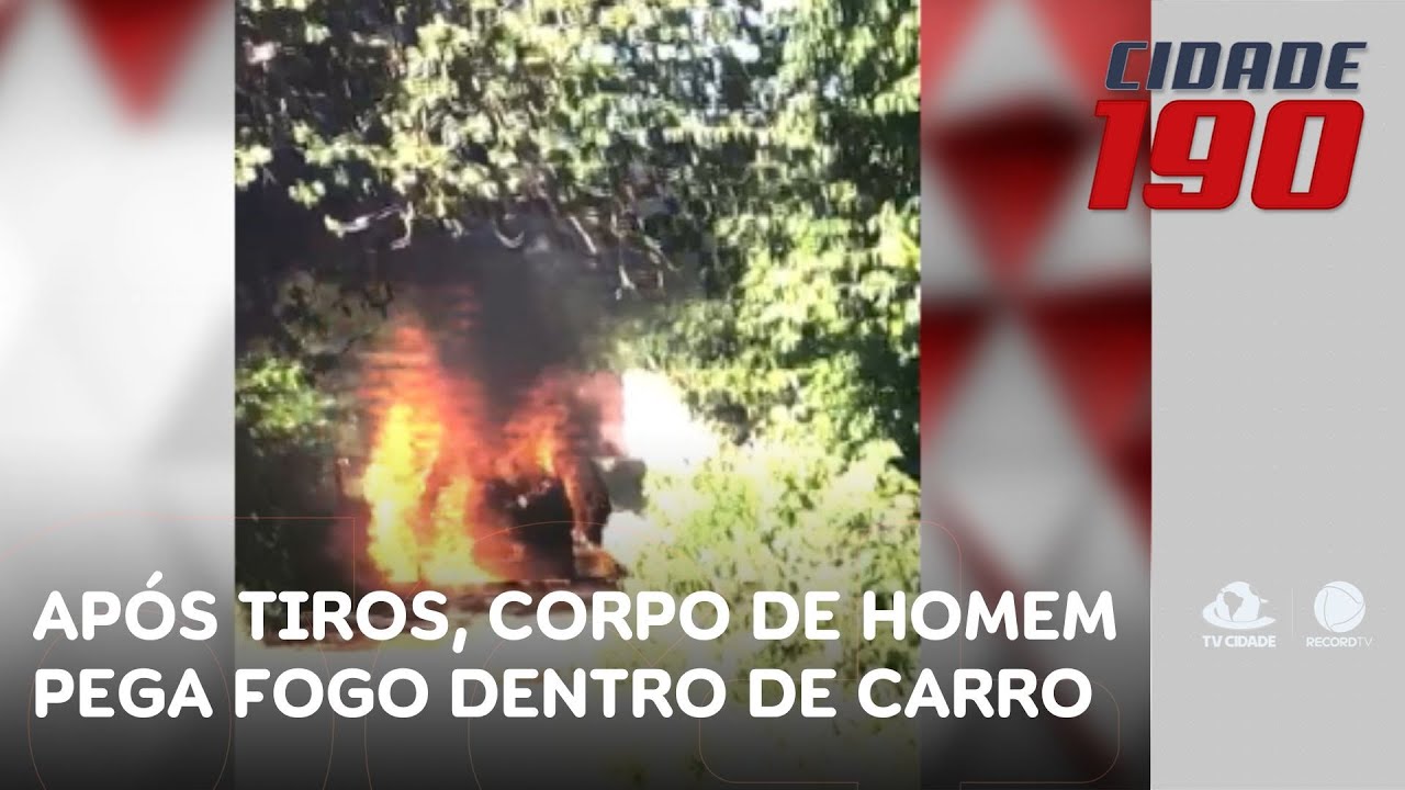 Após tiros, corpo de homem pega fogo dentro de carro consumido por chamas | Cidade 190