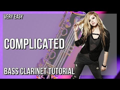 SUPER EASY: How to play Complicated  by Avril Lavigne on Bass Clarinet (Tutorial)