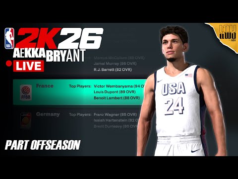 🔴LIVE : สวัสดี2026 กับ การไปเยือนถิ่นเก่าในนามทีมชาติ - AEKKA BRYANT OFFSEASON : NBA 2K26