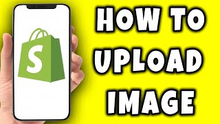 How To Upload Image In Shopify (2024)