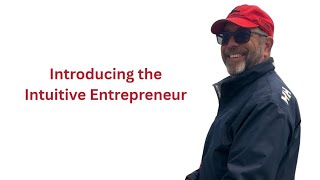 Introducing The Intuitive Entrepreneur