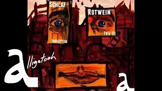 Alligatoah - Es regnet kaum - Schlaftabletten, Rotwein 3 - Album - Track 05