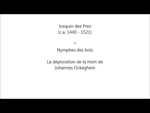 Josquin des Prez - Nymphes des Bois With Score