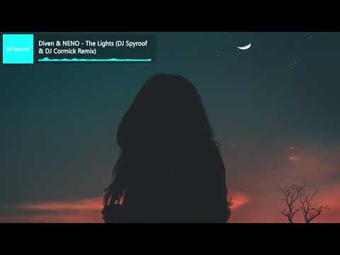 Diven & NENO - The Lights (DJ Spyroof & DJ Cormick Remix)