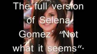 Selena Gomez - Not what it seems (full)