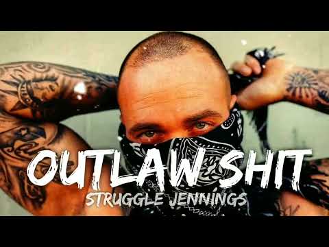 STRUGGLE JENNINGS - OUTLAW SHIT [Lyrics]
