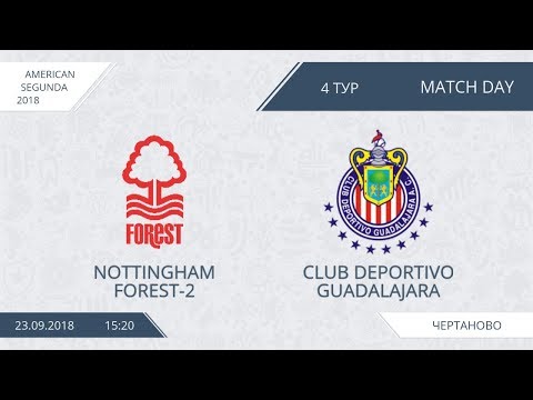 AFL18. America. Segunda. Day 4. Nottingham Forest-2 - Club Deportivo Guadalajara