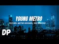 Future Metro Boomin The Weeknd Young Metro Lyrics