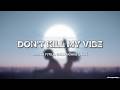 Adrian Fyrla, Palm Monkey, Amè - DON'T KILL MY VIBE (Lyrics)