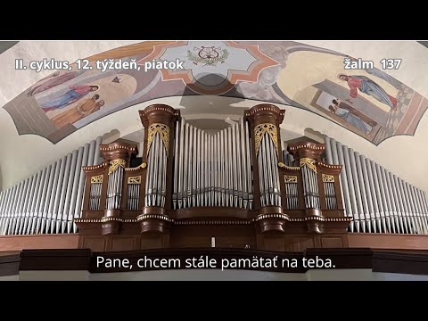 Pane, chcem stále pamätať na teba.                               Žalm 137_II.cyklus_12.týždeň_piatok