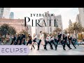 [KPOP IN PUBLIC] EVERGLOW (에버글로우) - ‘Pirate’ One Take Dance Cover by ECLIPSE, San Francisco