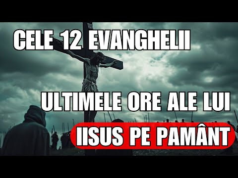 Cele 12 Evanghelii ale Patimilor lui Iisus Hristos | Denia din Joia Mare | Patimilor Mantuitorului