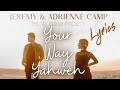 Jeremy Camp & Adrienne Camp - Your Way Yahweh (Lyrics Video)
