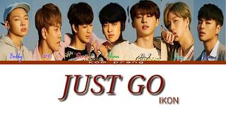 IKON (아이콘) &#39;JUST GO&#39; color coded Han/Rom/Ina Lyrics