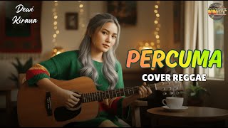 Download lagu PERCUMA - DEWI KIRANA {Tarling Reggae Cover} Viral TikTok 2026 mp3