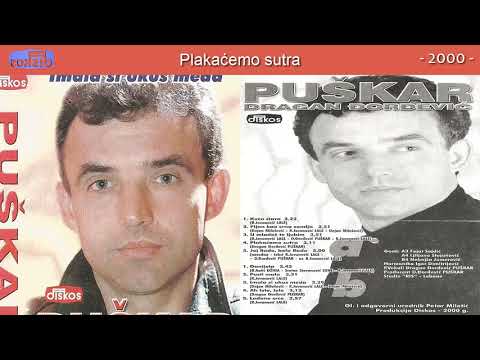 Dragan Djordjevic Puskar - Plakacemo sutra - (Audio 2000)