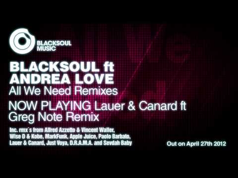 Blacksoul ft Andrea Love - All We Need (Lauer & Canard ft Greg Note Remix)