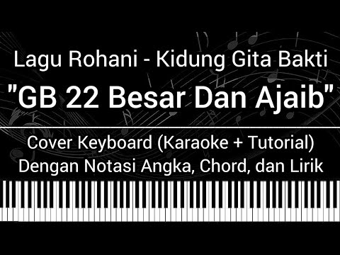 GB 22 - Besar Dan Ajaib (Not Angka, Chord, Lirik) Cover Keyboard (Karaoke + Tutorial) Gita Bakti 22