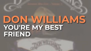 Don Williams - You&#39;re My Best Friend (Live) (Official Audio)