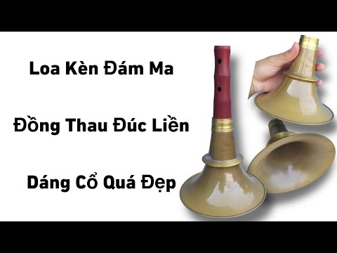 Loa kèn bát kèn đám ma nhạc hiếu loa kèn tàu kèn sona đi cúng hát văn bằng đồng đúc liền dáng cổ đẹp