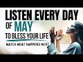 PRAY THIS Powerful May Prayer For Blessing And Breakthrough Listen Every Day