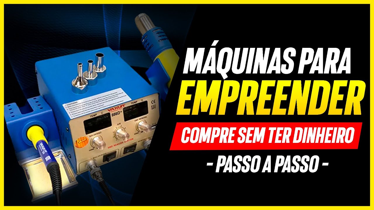 [PASSO A PASSO 2022] Máquinas para empreender – Saiba como conseguir partindo do zero